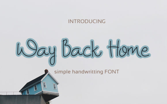 Way Back Home: A Handwritten Font for Campaigns